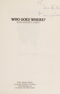 Who goes where? : who doesn't care? / Peter Kaldor.