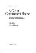 A girl at Government House : an English girl's reminiscences : 'below stairs' in colonial Australia / edited by Helen Vellacott.