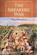 The shearers' war : the story of the 1891 Shearers' Strike / Stuart Svensen.