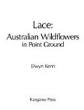 Lace : Australian wildflowers in point ground / Elwyn Kenn.