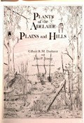 Plants of the Adelaide plains and hills / Gilbert R.M. Dashorst and John P. Jessop.