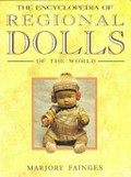 The encyclopedia of regional dolls of the world / Marjory Fainges.