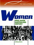 Women who made Australian history / Aisling Marlor.