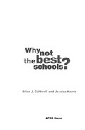 Why not the best schools? Brian J. Caldwell and Jessica Harris.