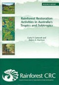 Rainforest restoration activities in Australia's tropics and subtropics / Carla P. Catterall and Debra A. Harrison.