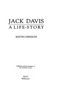 Jack Davis : a life-story / Keith Chesson.