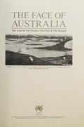 The face of Australia : the land & the people, the past & the present / [by David Hansen].
