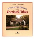 Australian houses of the forties & fifties / Peter Cuffley.