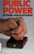 Public power & public administration / Peter Wilenski.
