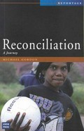 Reconciliation : a journey / Michael Gordon.