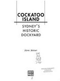 Cockatoo island : Sydney's historic dockyard / John Jeremy.