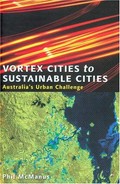 Vortex cities to sustainable cities : Australia's urban challenge / Phil McManus.