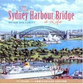 The Sydney Harbour Bridge : a life / Peter Spearritt.