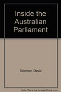 Inside the Australian parliament / David Solomon.