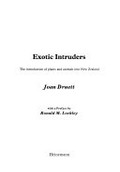 Exotic intruders : the introduction of plants and animals into New Zealand / Joan Druett, with a preface by Ronald M. Lockley.
