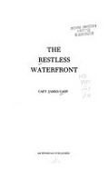 The restless waterfront / [by] James Gaby.