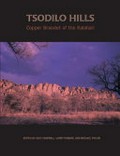 Tsodilo hills : copper bracelet of the Kalahari / edited by Alec Campbell, Larry Robbins, and Michael Taylor, with James G. Workman.