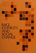 Race, ethnicity, and social change : readings in the sociology of race and ethnic relations / [compiled by] John Stone.
