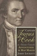 Captain James Cook in Atlantic Canada : the adventurer & map maker's formative years / Jerry Lockett.