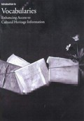 Introduction to vocabularies : a guide to enhancing access to cultural heritage information / Elisa Lanzi ; contributing editors, Howard Besser ... [et al.]