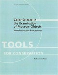 Color science in the examination of museum objects : nondestructive procedures / Ruth Johnston-Feller.