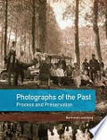 Photographs of the past : process and preservation / Bertrand Lavédrine ; with Jean-Paul Gandolfo, John McElhone, and Sibylle Monod ; translated by John McElhone.