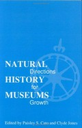 Natural history museums : directions for growth / edited by Paisley S. Cato, Clyde Jones.