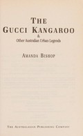 The Gucci kangaroo & other Australian urban legends / Amanda Bishop.