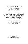 "The Vailala madness", and other essays / Francis Edgar Williams ; edited, with an introduction by Erik Schwimmer.