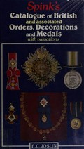 Spink's catalogue of British and associated orders, decorations and medals, with valuations / E.C. Joslin.