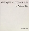 Antique automobiles / by Anthony Bird.