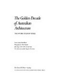 The golden decade of Australian architecture : the work of John Verge / text by James Broadbent ; photography by Max Dupain.