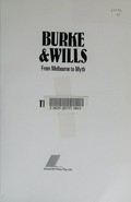 Burke & Wills : from Melbourne to myth / Tim Bonyhady.