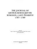 The journal of Arthur Bowes Smyth, surgeon, Lady Penrhyn, 1787-1789 / edited by Paul G. Fidlon and R.J. Ryan.