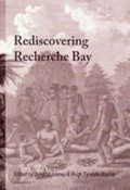Rediscovering Recherche Bay / edited by John Mulvaney & Hugh Tyndale-Biscoe.