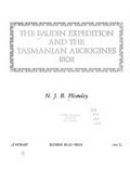 The Baudin expedition and the Tasmanian Aborigines, 1802 / N.J.B. Plomley.