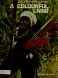 Papua New Guinea : a colourful land / [by] James Sinclair.