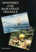 Mysteries of the Bass Strait triangle / Jack Loney.