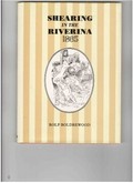 Shearing in the Riverina, 1865 / Rolf Boldrewood ; foreword by Bruce Pratt ; illustrations by Francis J. Broadhurst.