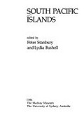 South Pacific islands / edited by Peter Stanbury and Lydia Bushell.