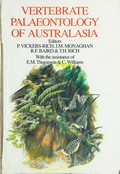 Vertebrate palaeontology of Australasia / editors: P. Vickers-Rich ... [et al.] ; with the assistance of E.M. Thompson & C. Williams.