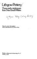 Lithgow pottery : three early catalogues from New South Wales / edited by Judy Birmingham ; with an introduction by Kevin Fahy.