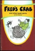 Fred's crab : and other bush yarns / by Ron Edwards.