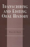 Transcribing and editing oral history / by Willa K. Baum.