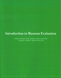 Introduction to museum evaluation / Minda Borun and Randi Korn, editors.