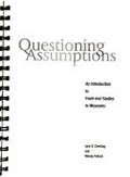 Questioning assumptions : an introduction to front-end studies in museums / Lynn D. Dierking and Wendy Pollock.