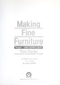 Making fine furniture : designer-makers and their projects / Tom Darby ; [illustrations by David Stockan].