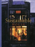 Sustainable house : living for our future / Michael Mobbs.