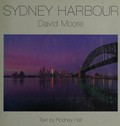 Sydney Harbour / David Moore ; text by Rodney Hall.