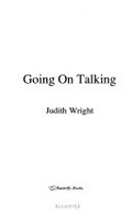 Going on talking / Judith Wright.